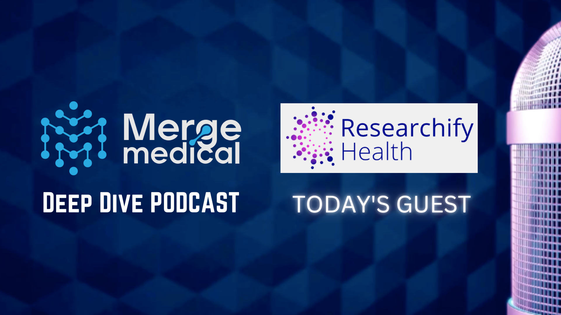 RESEARCHIFY HEALTH: Deep Dive Podcast